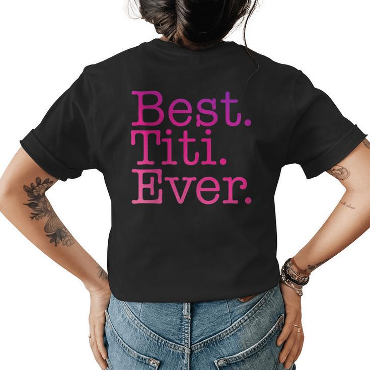 Best Titi Ever Love Titi Pink Colorful Spanish Aunt Womens Back Print T-shirt
