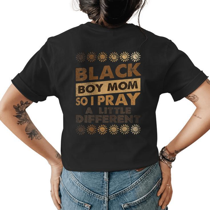 Black Boy Mom So I Pray Little Different Black History Women's T-shirt Back Print