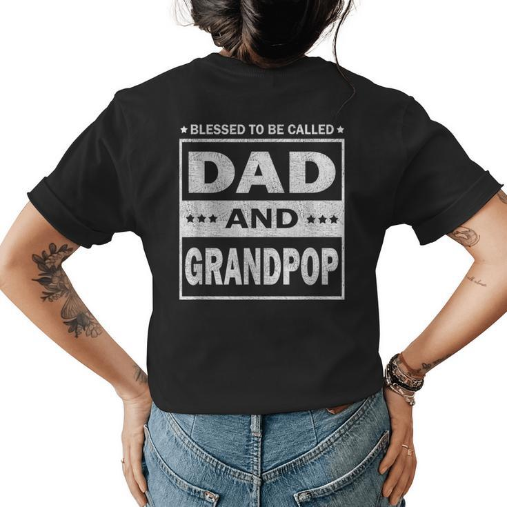 Blessed To Be Called Dad And Grandpop Funny Fathers Day  Gift For Mens Women's Crewneck Short Sleeve Back Print T-shirt
