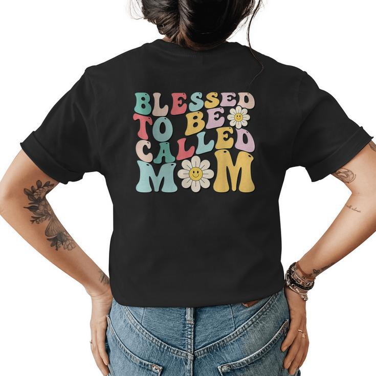 Blessed To Be Called Mom  Sunflower Groovy Mothers Day  Women's Crewneck Short Sleeve Back Print T-shirt