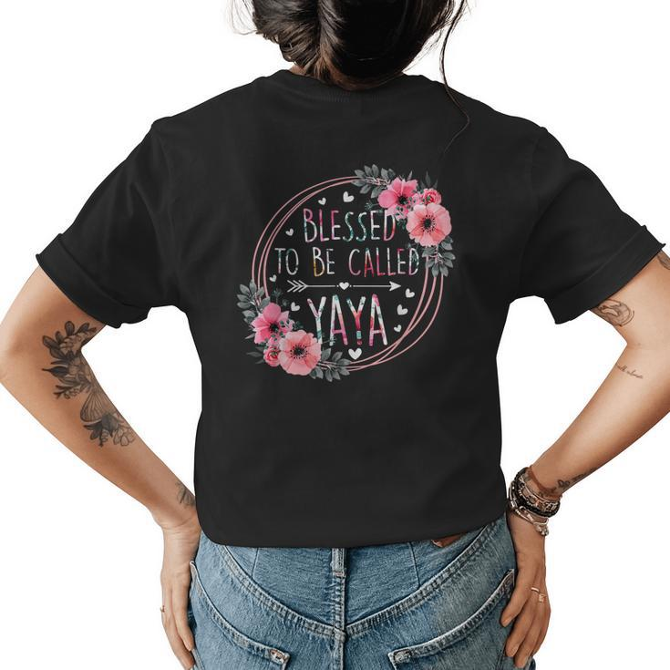 Blessed To Be Called Yaya Mothers Day Granmda Flower Floral  Women's Crewneck Short Sleeve Back Print T-shirt