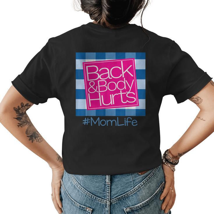 Back And Body Hurts Mom Life Women's T-shirt Back Print