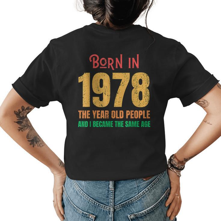 Born In 1978 The Year Old People Vintage Retro Sarcastic  Women's Crewneck Short Sleeve Back Print T-shirt