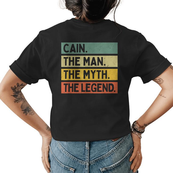 Cain The Man The Myth The Legend Funny Personalized Quote Gift For Mens Womens Back Print T-shirt