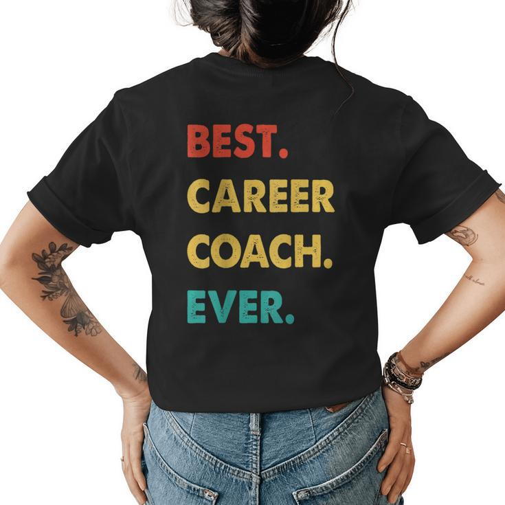 Career Coach Retro Best Career Coach Ever Womens Back Print T-shirt