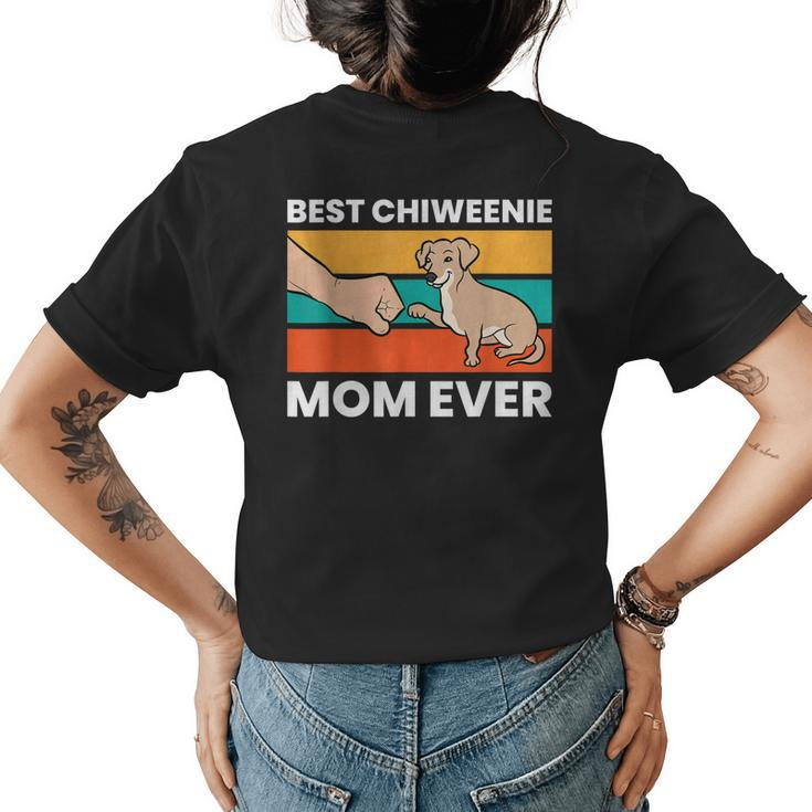 Chiweenie Dog Mom Best Chiweenie Mom Ever Womens Back Print T-shirt