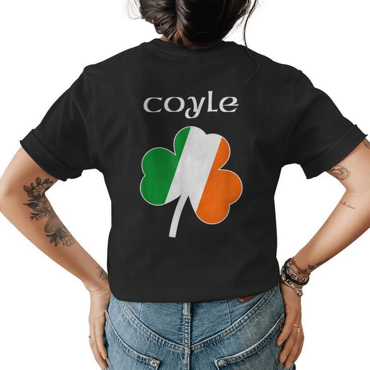 Coyle T  Family Reunion Irish Name Ireland Shamrock Womens Back Print T-shirt
