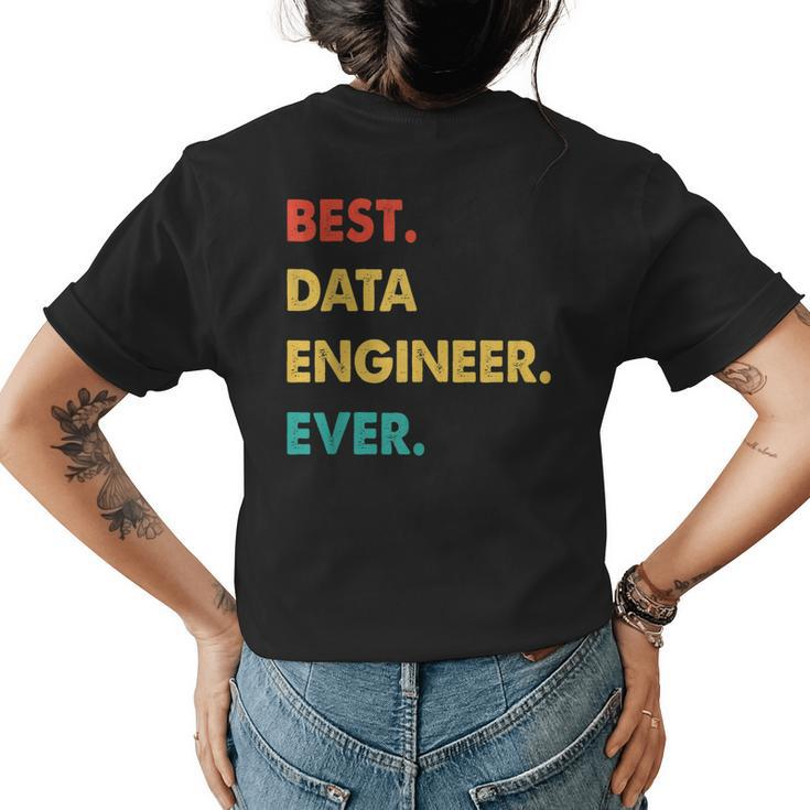 Data Engineer Profession Retro Best Data Engineer Ever Womens Back Print T-shirt