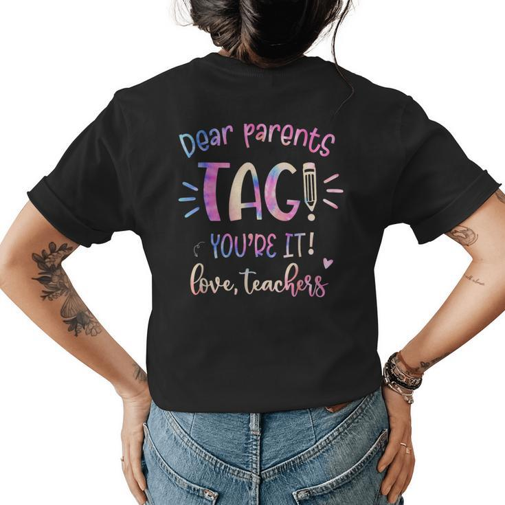 Dear Parents Tag Youre It Love Teacher Groovy Funny Teacher  Womens Back Print T-shirt