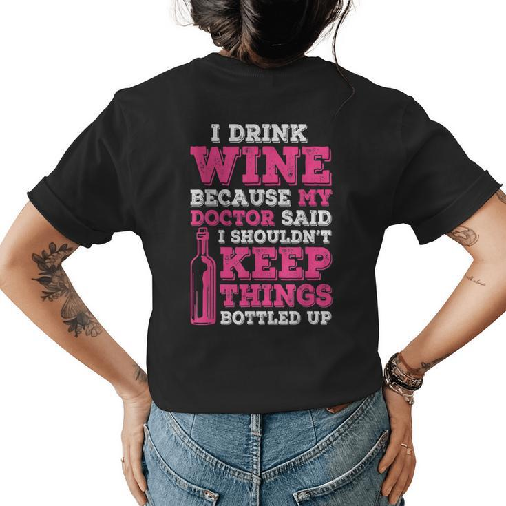 I Drink Wine Because My Doctor Said Winemaker Women's T-shirt Back Print