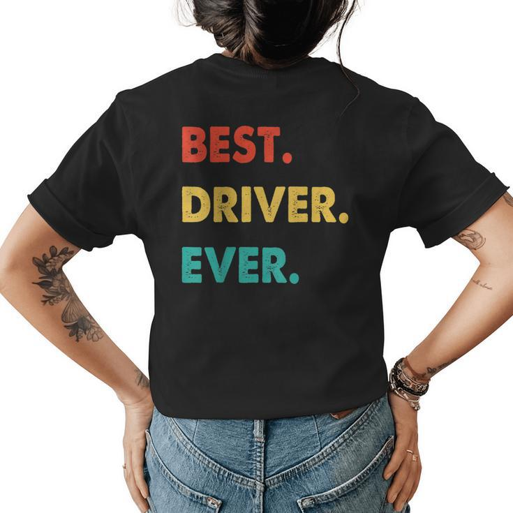 Driver Profession Retro Best Driver Ever Womens Back Print T-shirt
