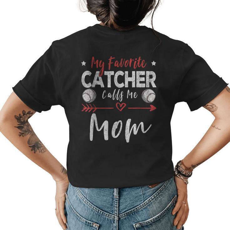 My Favorite Catcher Calls Me Mom Baseball Player Mom Women's T-shirt Back Print