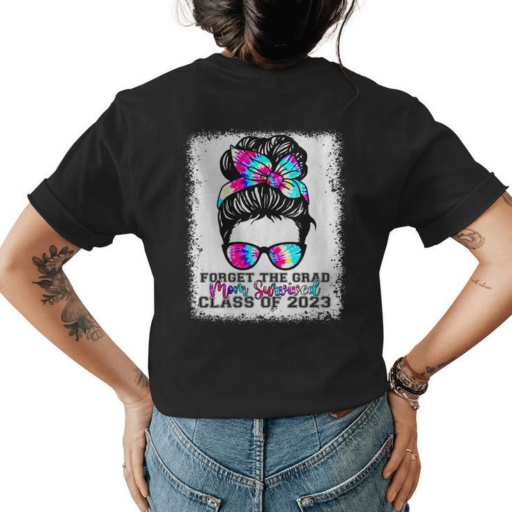 Forget The Grad Mom Survived Senior 2023 Tie Dye Graduation  Gift For Womens Women's Crewneck Short Sleeve Back Print T-shirt