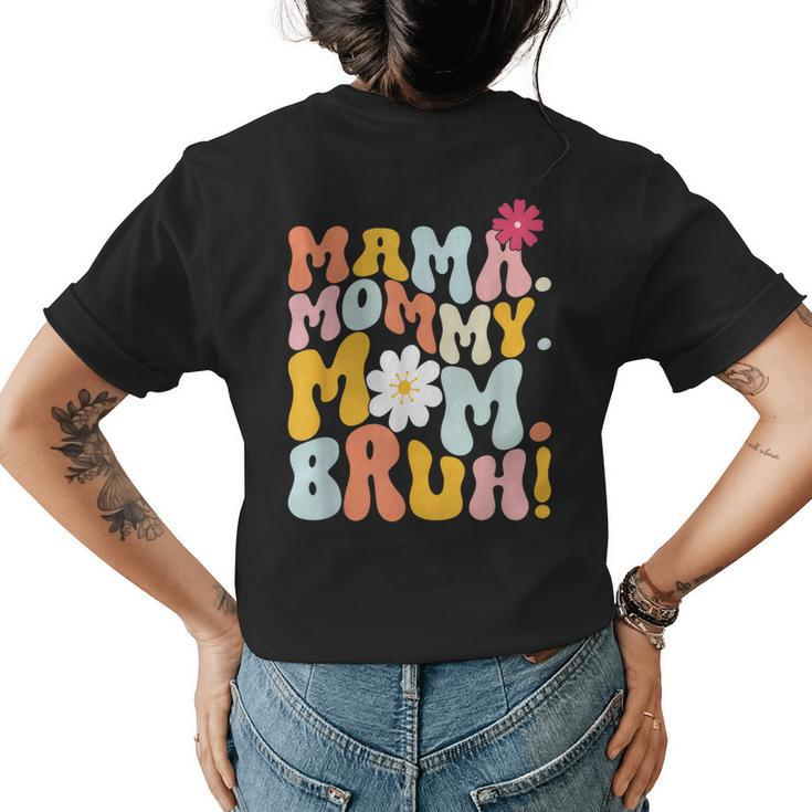 Funny Mama Mommy Mom Bruh Groovy Mothers Day  Womens Back Print T-shirt