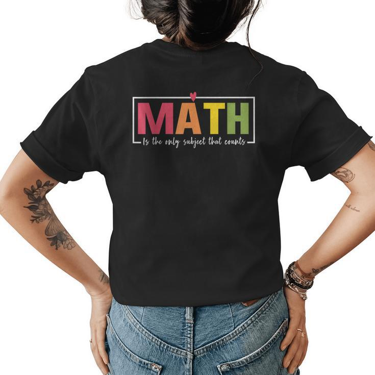 Funny Math Instructor Teacher Elementary School Math Pun  Womens Back Print T-shirt