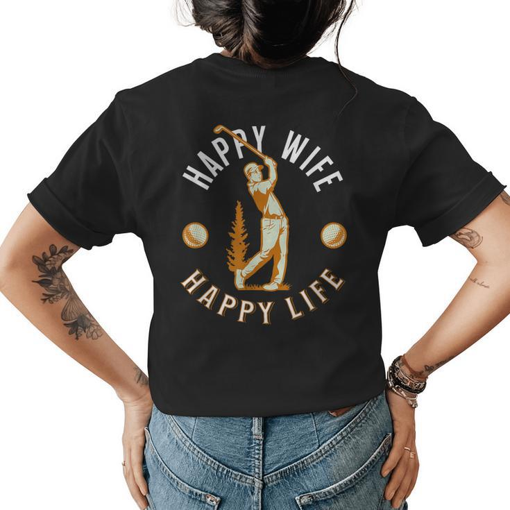Happy Wife Happy Life - Funny Golf Game For Happy Marriage  Womens Back Print T-shirt