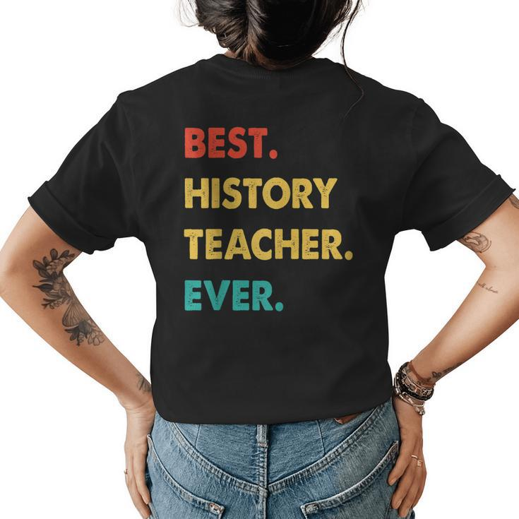 History Teacher Profession Retro Best History Teacher Ever Womens Back Print T-shirt