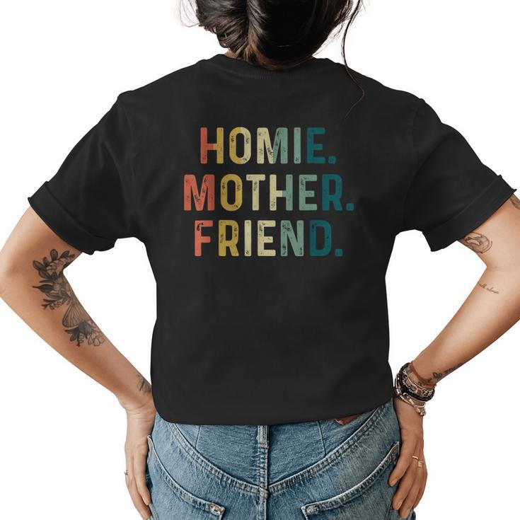 Homie Mother Friend Best Mom Ever Loving Women's T-shirt Back Print