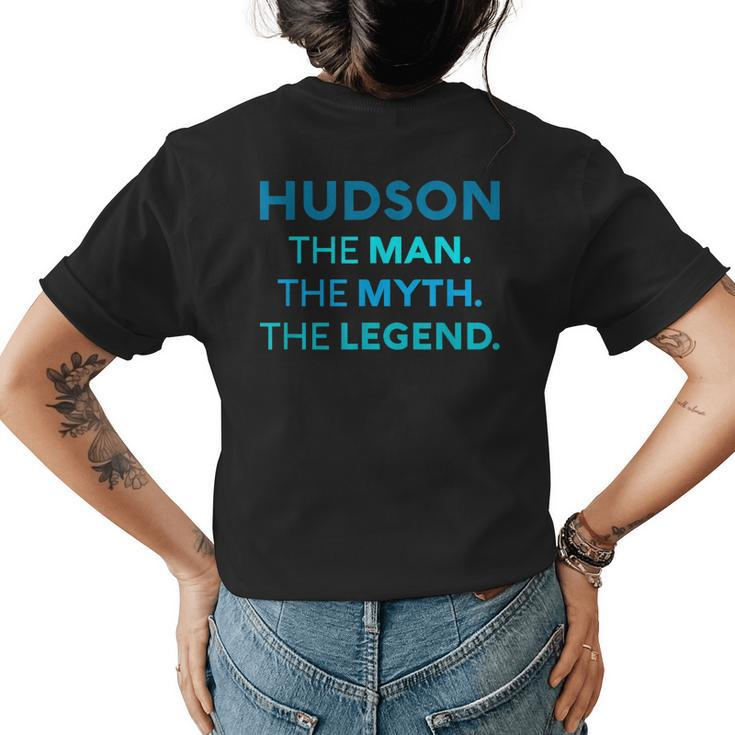 Hudson The Man The Myth The Legend Name Personalized Boys Womens Back Print T-shirt