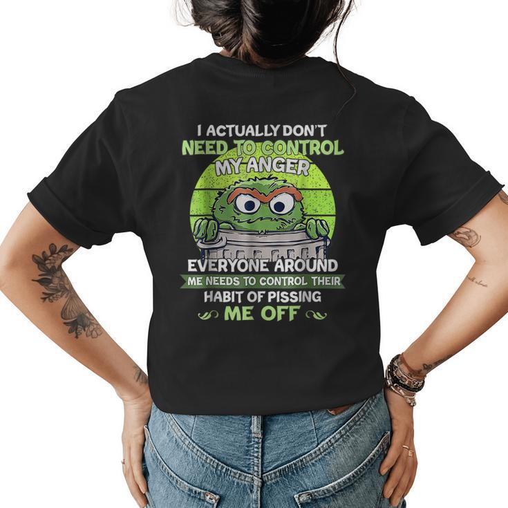 I Actually Dont Need To Control My Anger Everyone Around Me  Womens Back Print T-shirt
