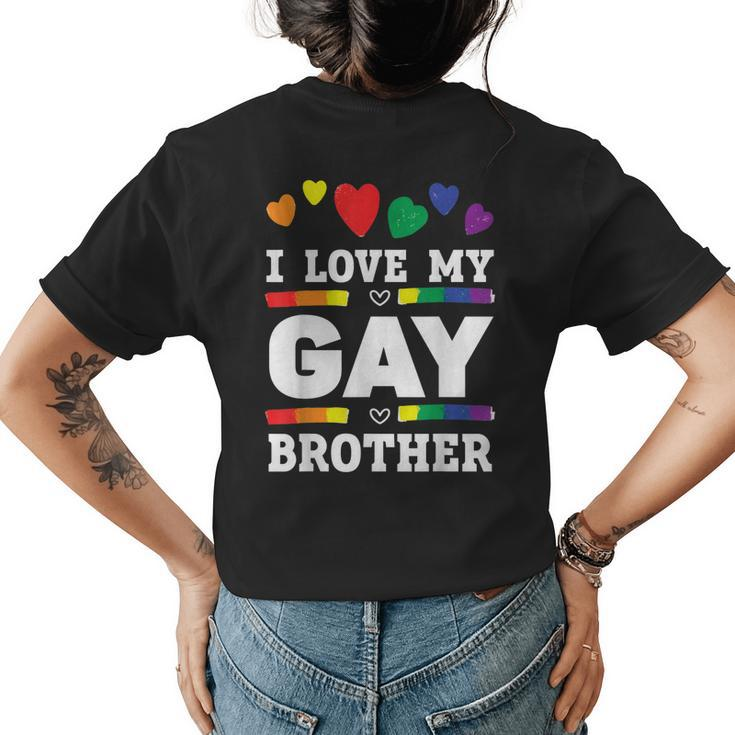 I Love My Gay Brother Best Bro Ever Brotherhood Gift For Mens Womens Back Print T-shirt