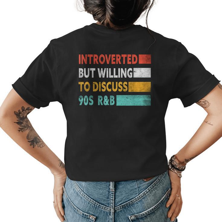 Introverted But Willing To Discuss 90S Rnb Funny 90S R&B  Women's Crewneck Short Sleeve Back Print T-shirt
