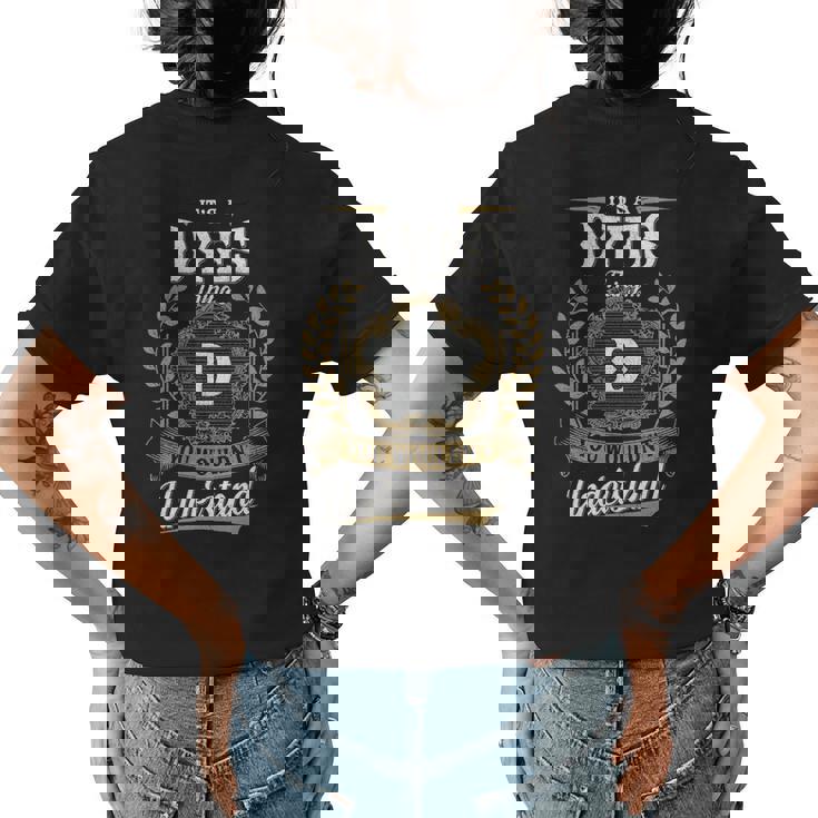 Its A Dyes Thing You Wouldnt Understand Shirt Dyes Family Crest Coat Of Arm Womens Back Print T-shirt