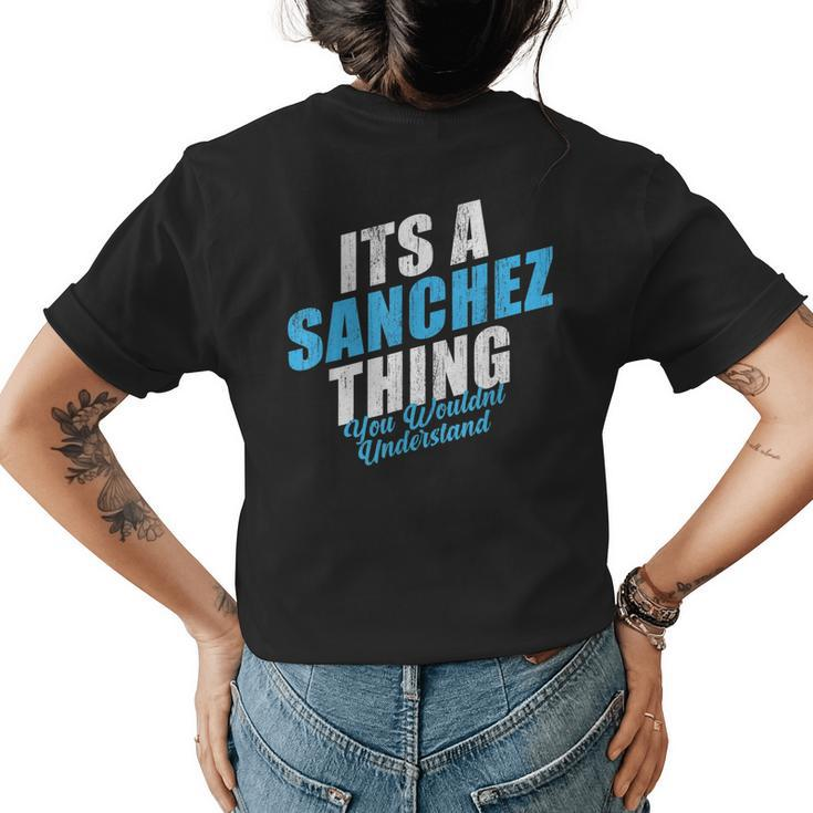 Its A Sanchez Thing You Wouldnt Understand Vintage Surname Womens Back Print T-shirt