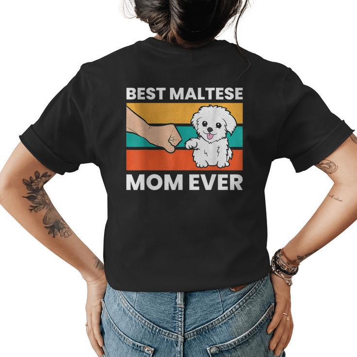 Maltese Dog Mom Best Maltese Mom Ever Womens Back Print T-shirt