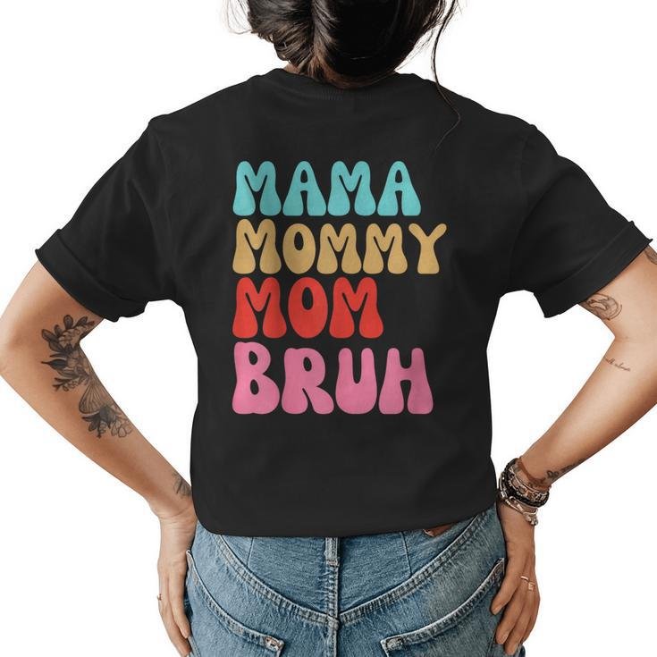 Mama Mommy Mom Bruh Mothers Day Vintage Funny Groovy Mother  Womens Back Print T-shirt