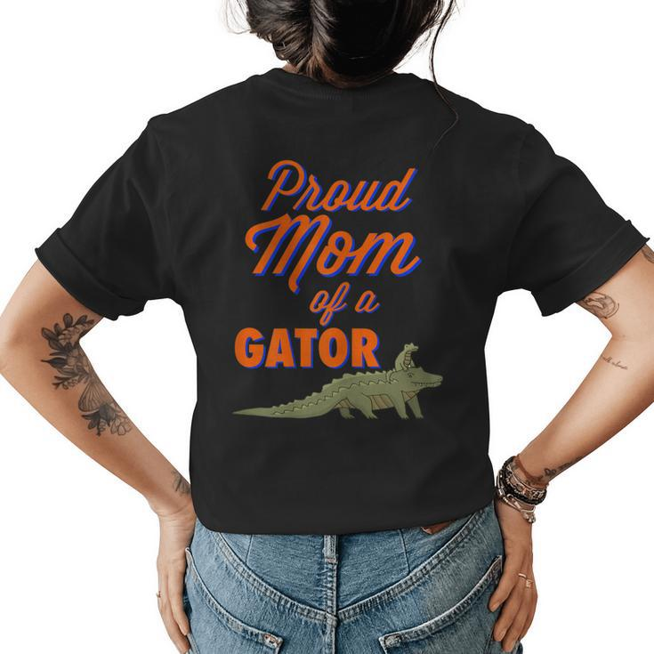 Proud Mom Of A Gator Cute Mother Alligator Parents Idea Women's T-shirt Back Print