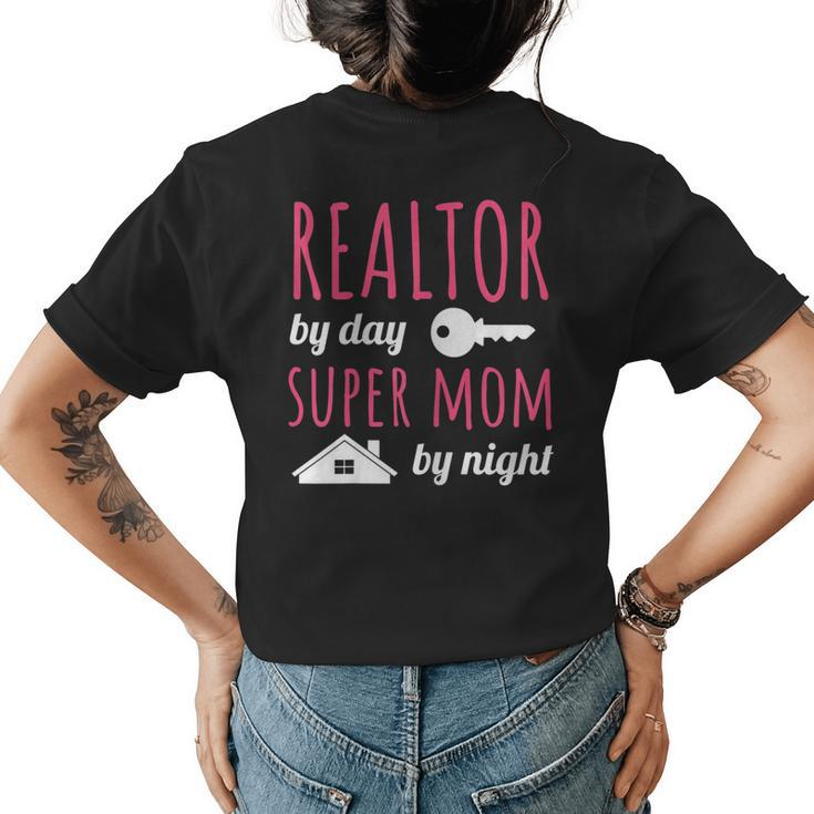 Realtor By Day Super Mom By Night Real Estate Agent Broker Women's T-shirt Back Print
