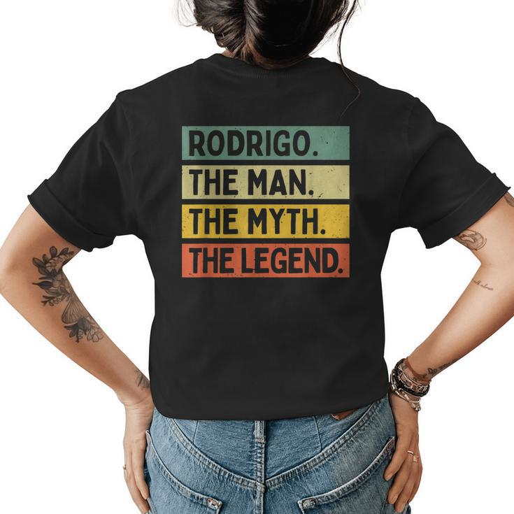 Rodrigo The Man The Myth The Legend Funny Personalized Quote Gift For Mens Womens Back Print T-shirt