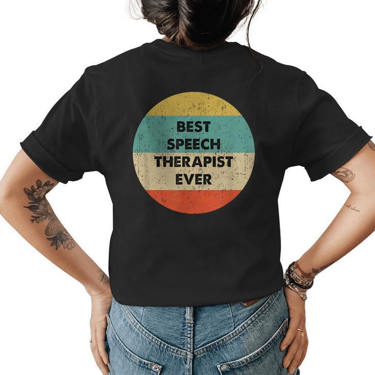 Speech Therapist  | Best Speech Therapist Ever Womens Back Print T-shirt