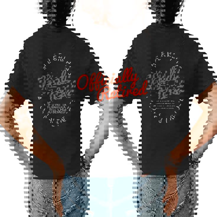 The Legend Has Officially Retired Funny Retirement Gift Womens Back Print T-shirt