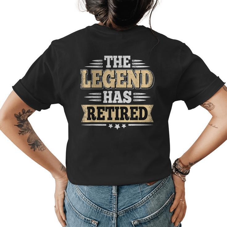 The Legend Has Retired Funny Retro Vintage Retirement Retire Womens Back Print T-shirt