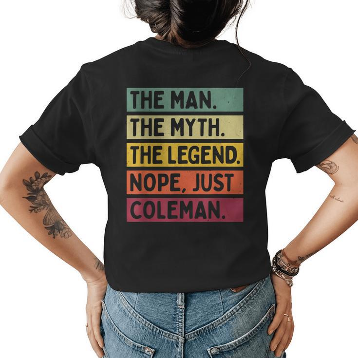The Man The Myth The Legend Nope Just Coleman Funny Quote Gift For Mens Womens Back Print T-shirt