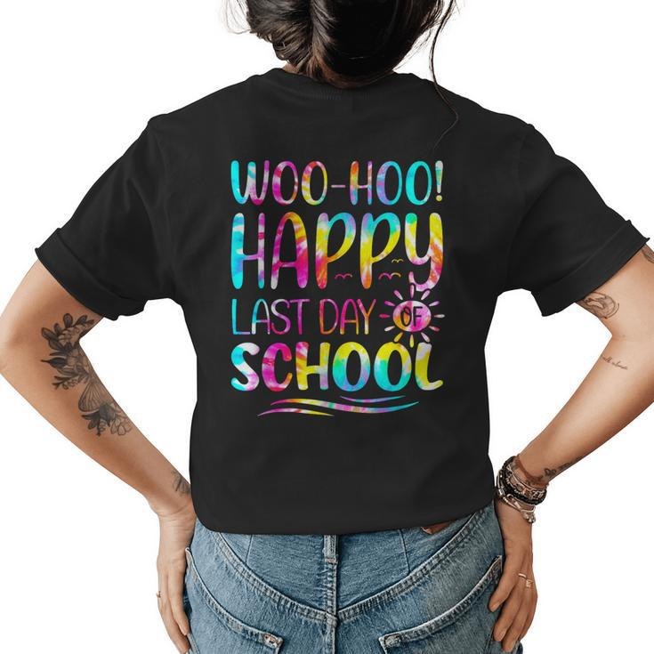 Tie Dye Woo Hoo Happy Last Day Of School Funny Kids Teacher  Womens Back Print T-shirt
