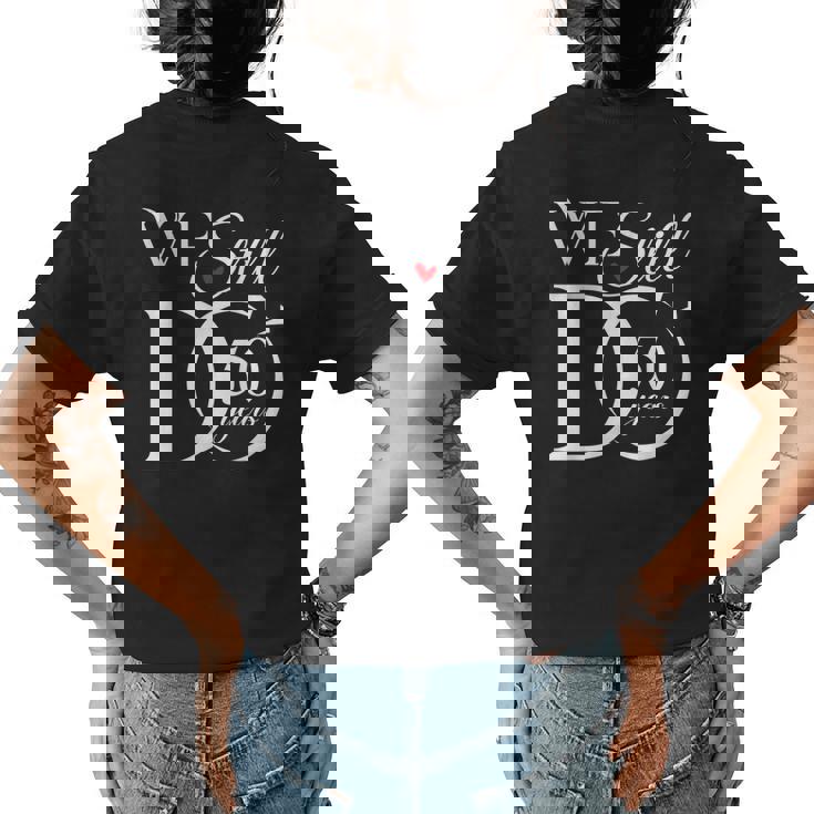 We Still Do 50 Years Funny Couple 50Th Wedding Anniversary  Womens Back Print T-shirt