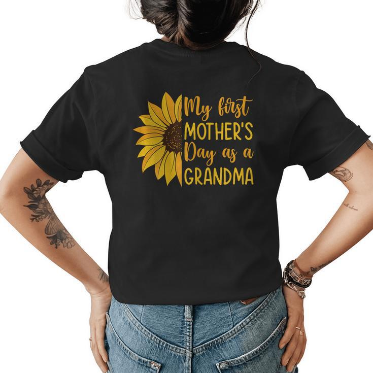 Womens My First Mothers Day As A Grandma Sunflower Mothers Day Womens Back Print T-shirt