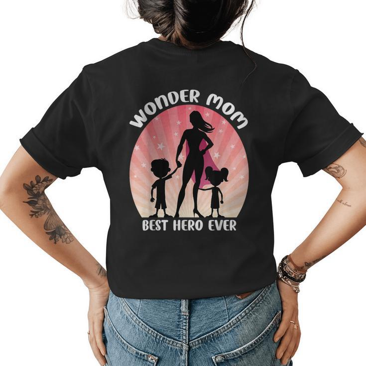 Wonder Mom Best Hero Ever Funny Mothers Day  Womens Back Print T-shirt