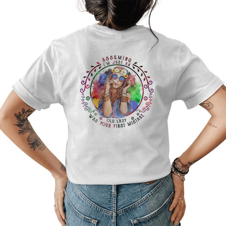Assuming Im Just An Old Lady Was Your First Mistake Hippie Women's T-shirt Back Print