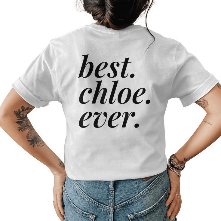 Best Chloe Ever Name Personalized Woman Girl Bff Friend Womens Back Print T-shirt