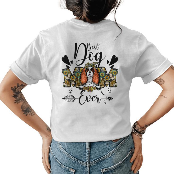 Best Dog Mom Ever Cute Cavalier King Charles Dog Lover Womens Back Print T-shirt