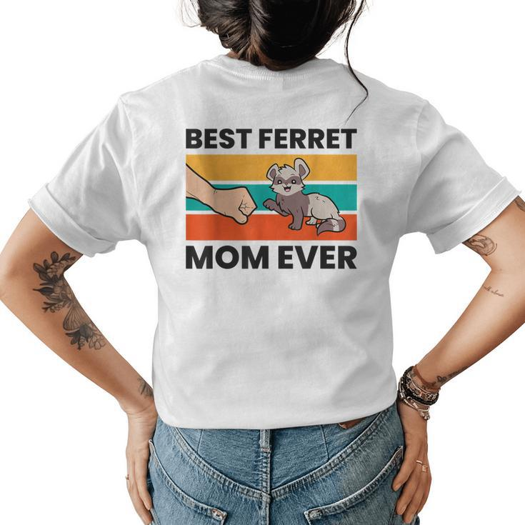 Best Ferret Mom Ever Ferret Owner Mama Pet Ferrets Womens Back Print T-shirt