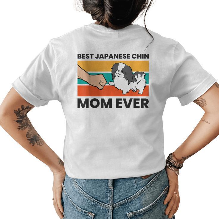 Best Japanese Chin Mom Ever Japanese Spaniel Mom Womens Back Print T-shirt
