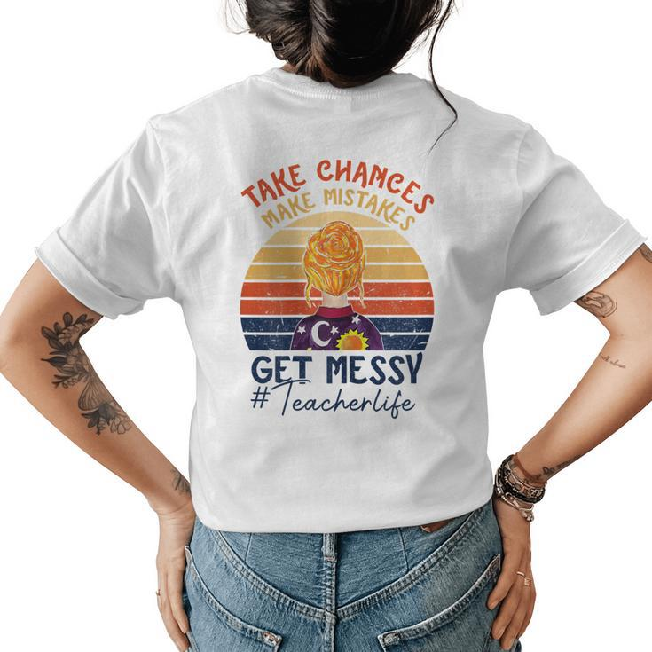 Take Chances Make Mistakes Get Messy Teacherlife Vintage Women's T-shirt Back Print