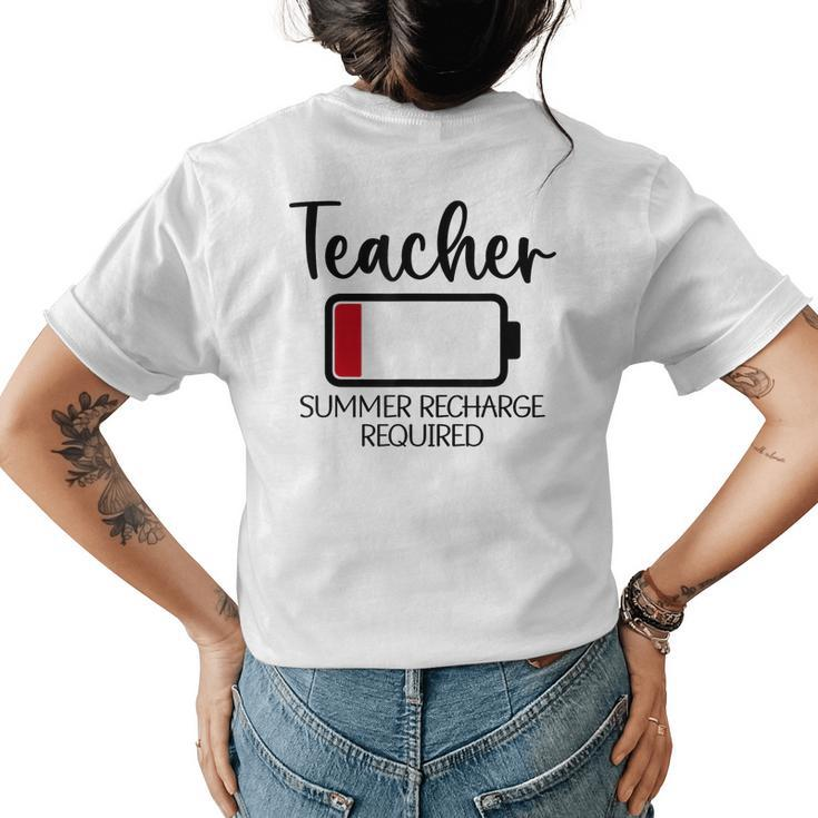 Funny Teacher Appreciation Teacher Summer Recharge Required  Women's Crewneck Short Sleeve Back Print T-shirt