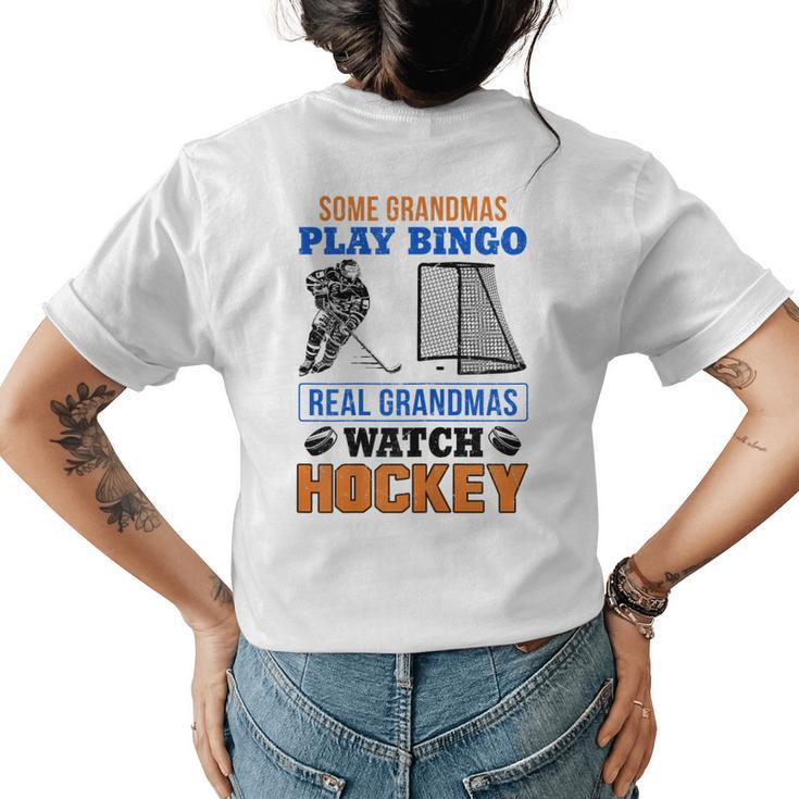 Some Grandmas Play Bingo Real Grandmas Watch Hockey Women's T-shirt Back Print