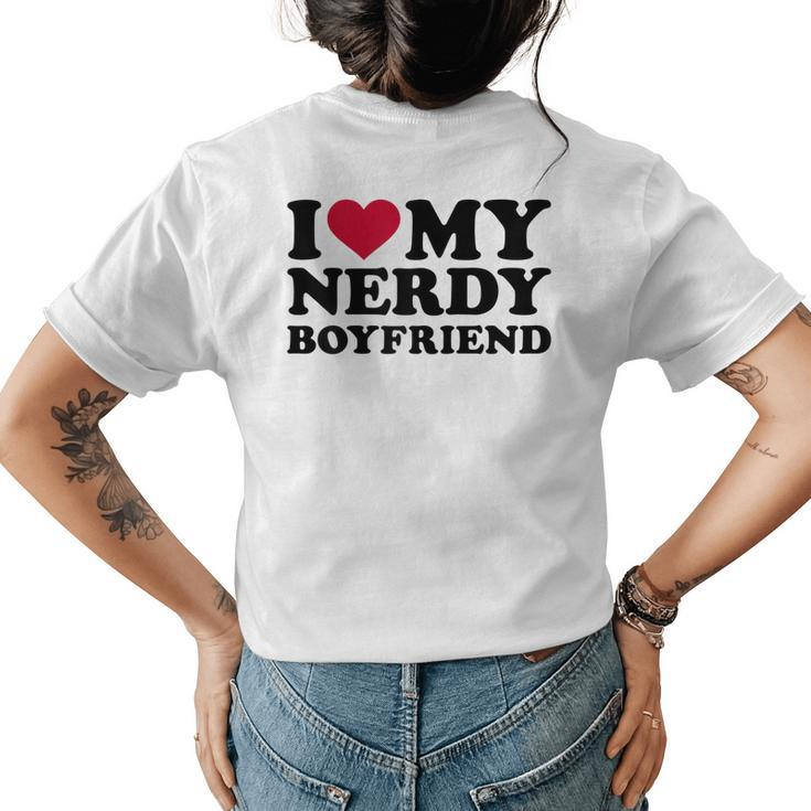 I Love My Nerdy Boyfriend Women's T-shirt Back Print